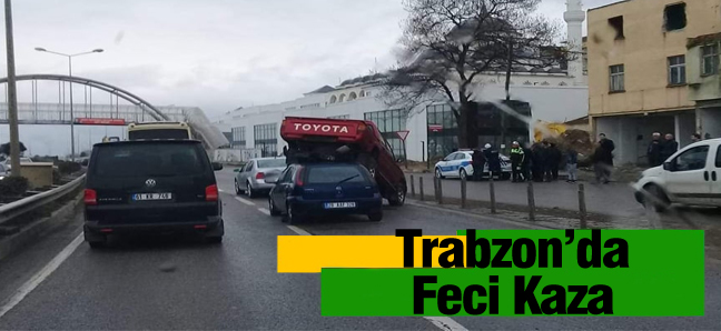 Trabzon'da feci kaza