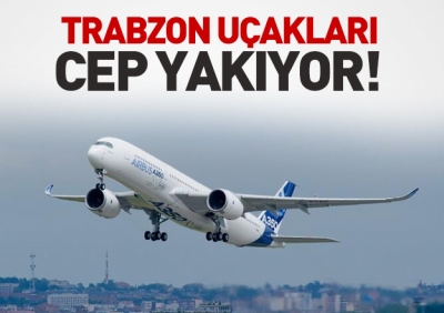 Trabzon Uçak Biletleri cep yakıyor! Biletler uçuşta!